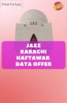 Jazz Karachi Haftawar Data Offer