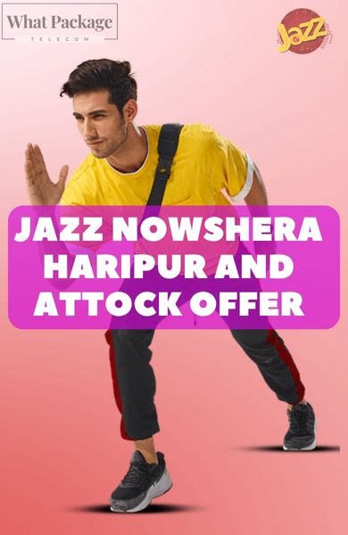Jazz Nowshera Haripur and Attock Offer Details