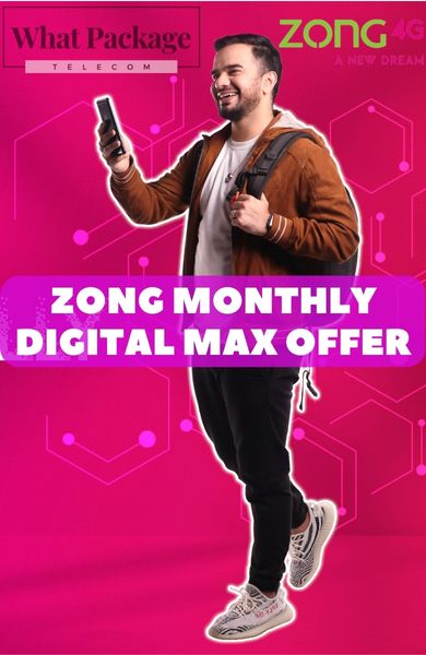 Zong Monthly Digital Max Offer