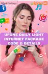 Stay Online all Day with Ufone Daily Light Internet Package Code