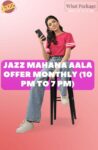Jazz Mahana Aala Offer Monthly 10 PM to 7 PM